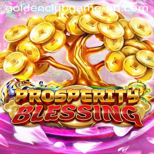 Discover the Thrills of ProsperityBlessing: A Golden Club Game